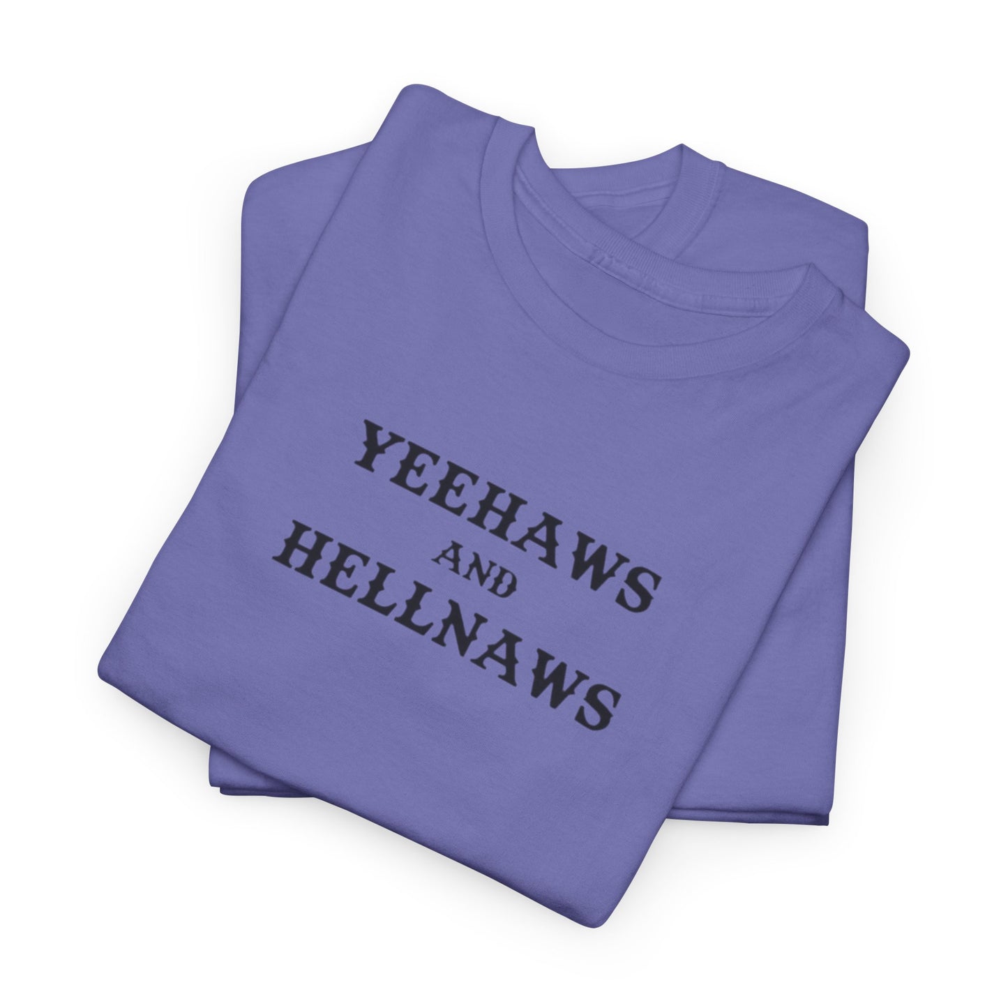 Yeehaws and Hellnaws