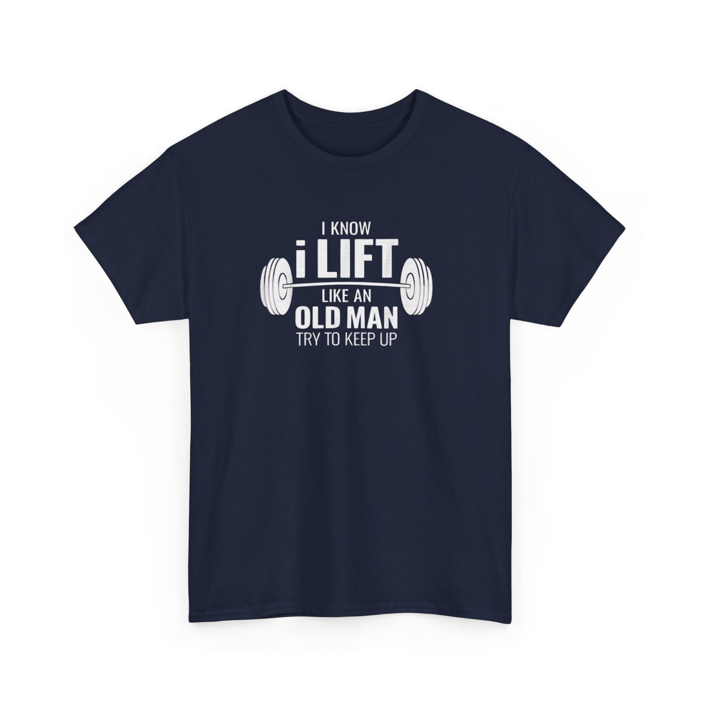 I Lift Like An Old Man