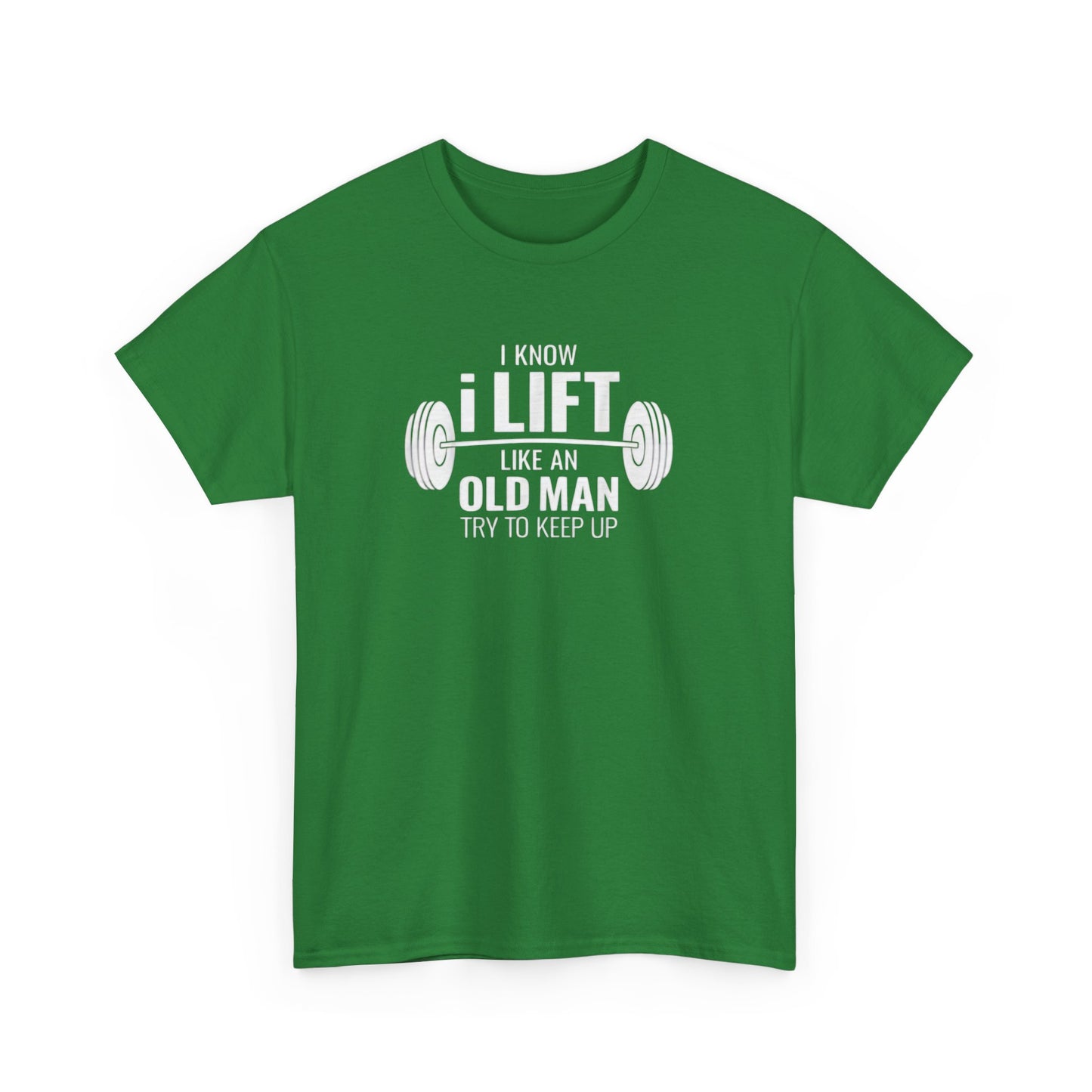 I Lift Like An Old Man