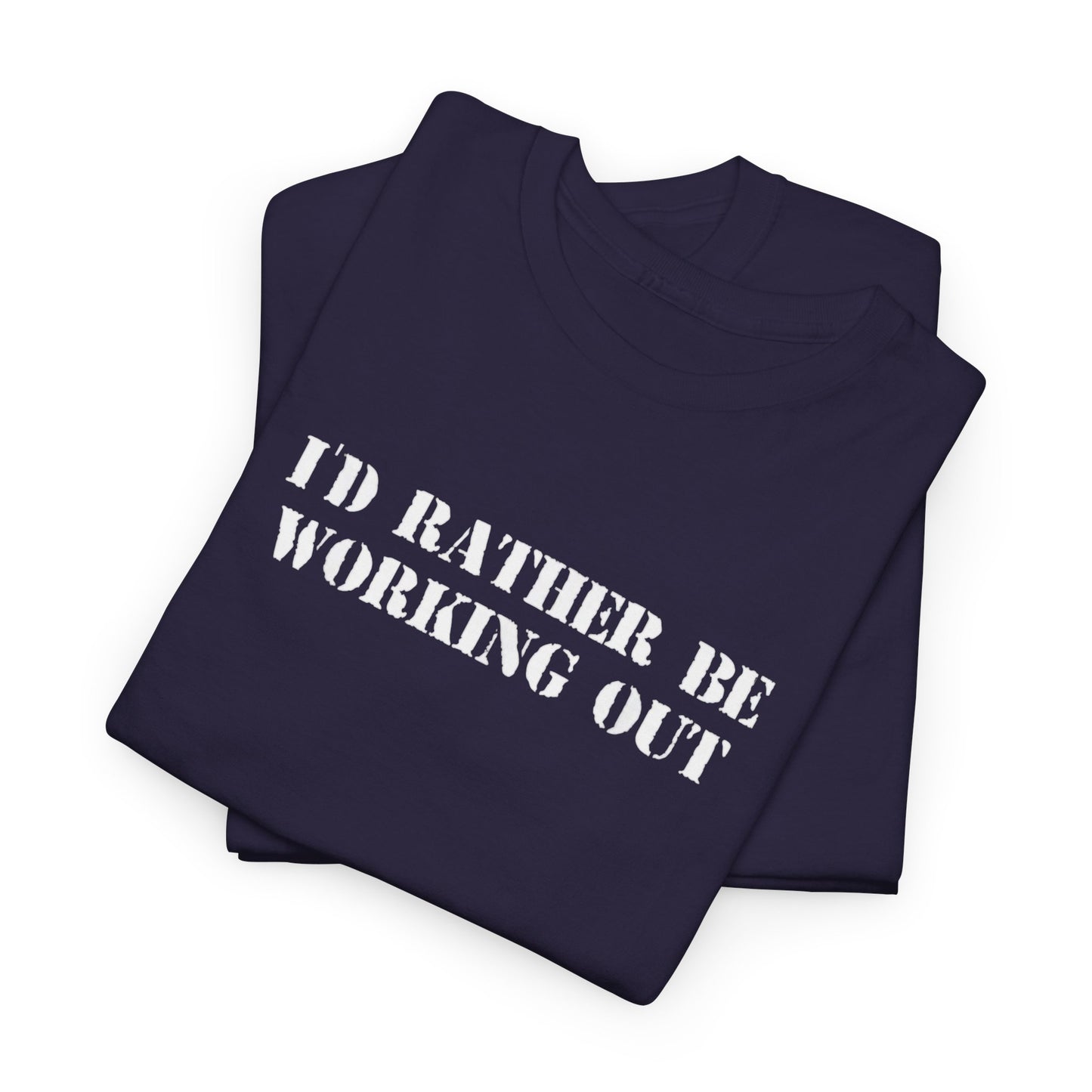 I'd Rather Be Working Out