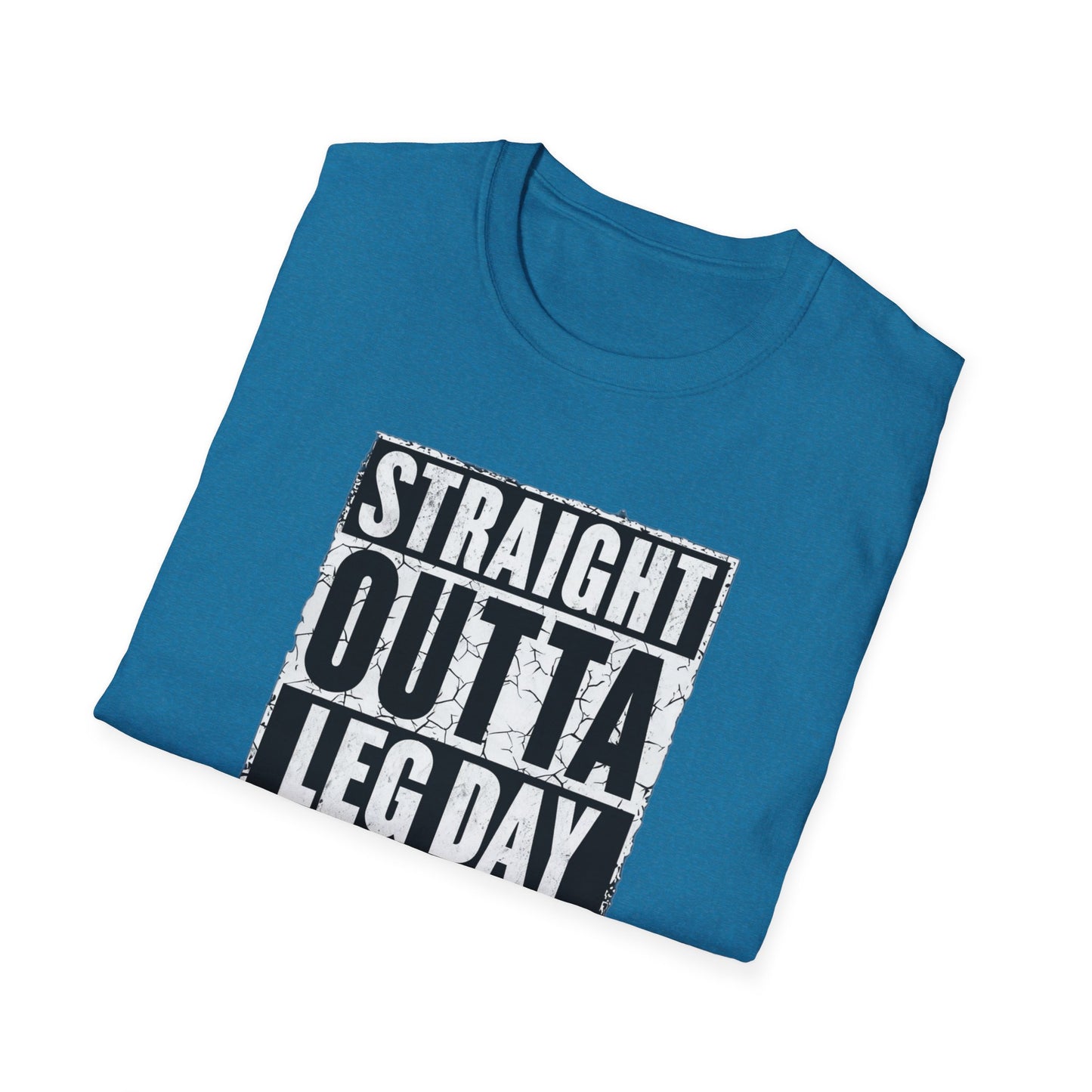 Straight Outta Leg Day