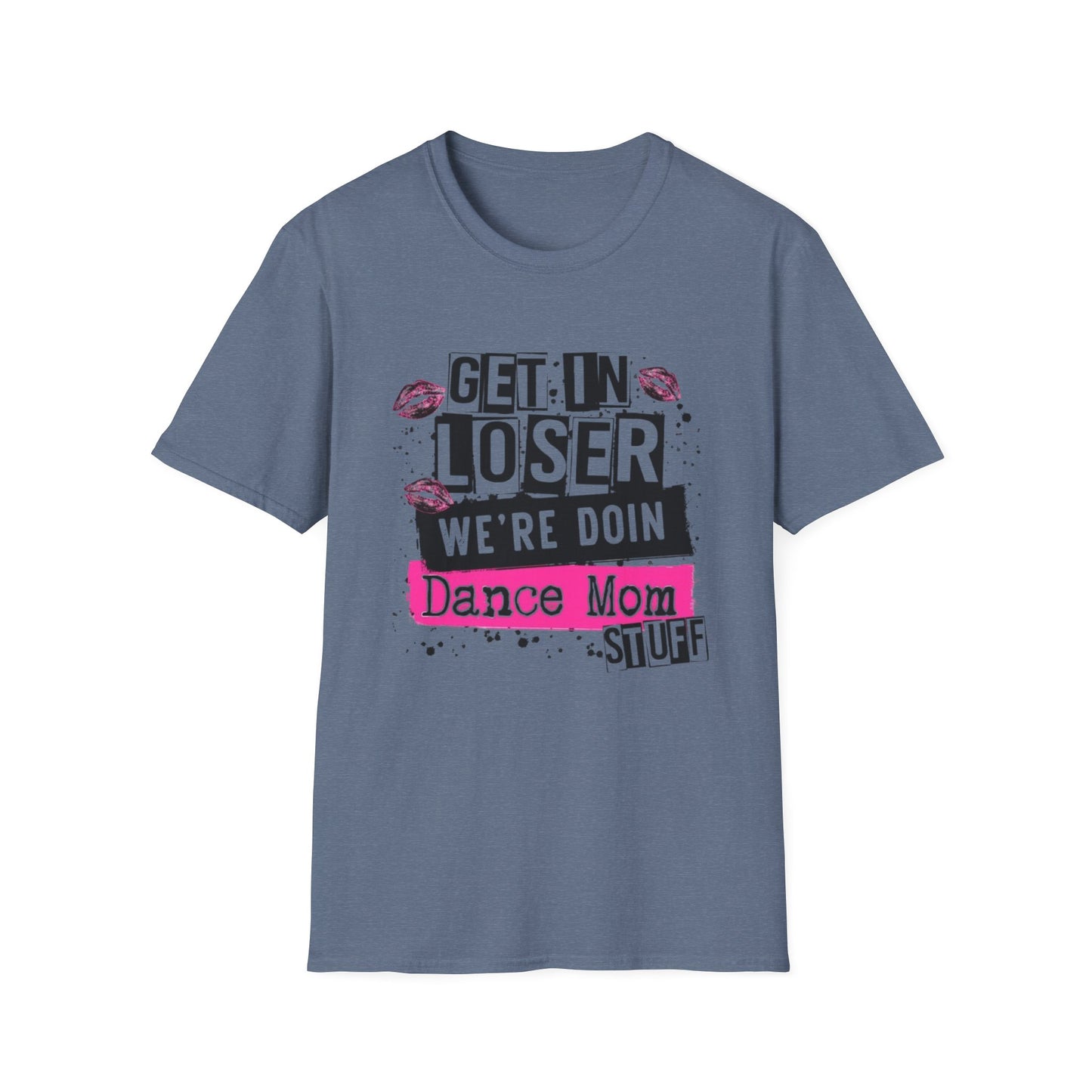 Get In Loser – Dance Mom Tee