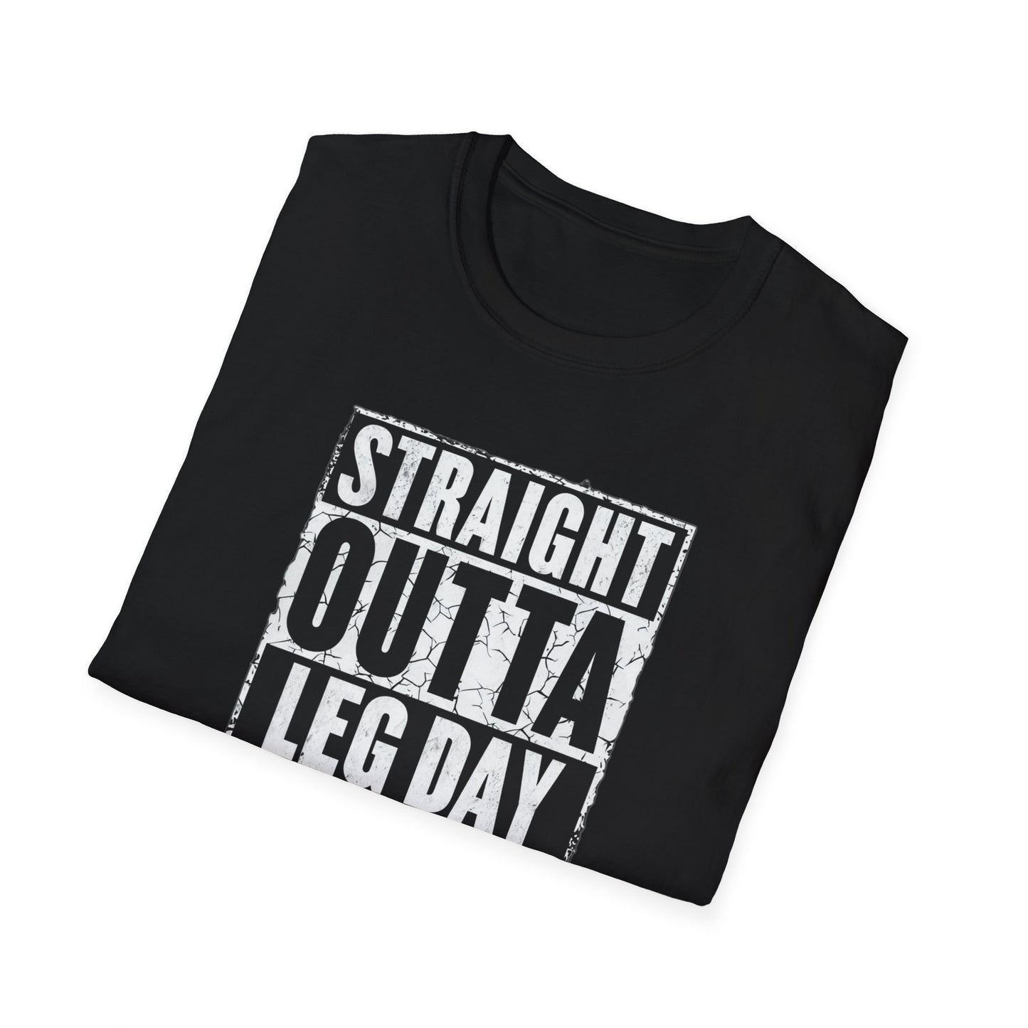 Straight Outta Leg Day