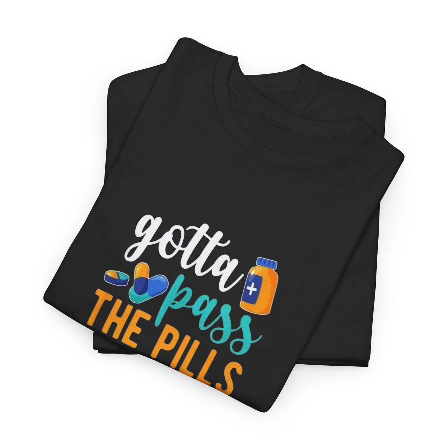 Gotta Pass The Pills
