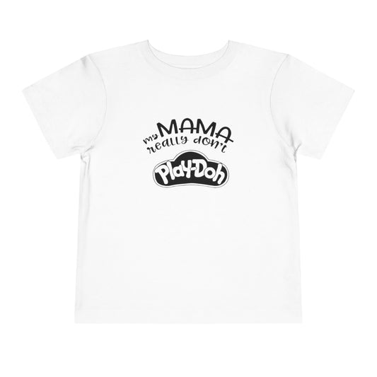Momma Don’t Play-Doh Toddler