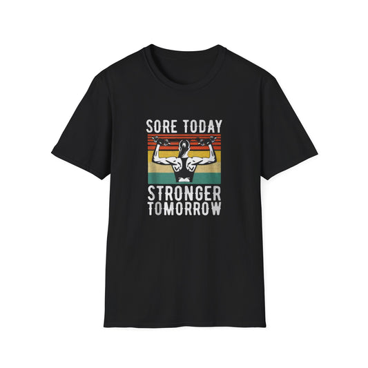 Sore Today Stronger Tomorrow