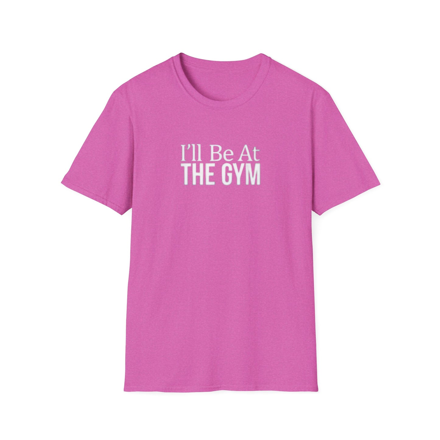 I'll be at the gym