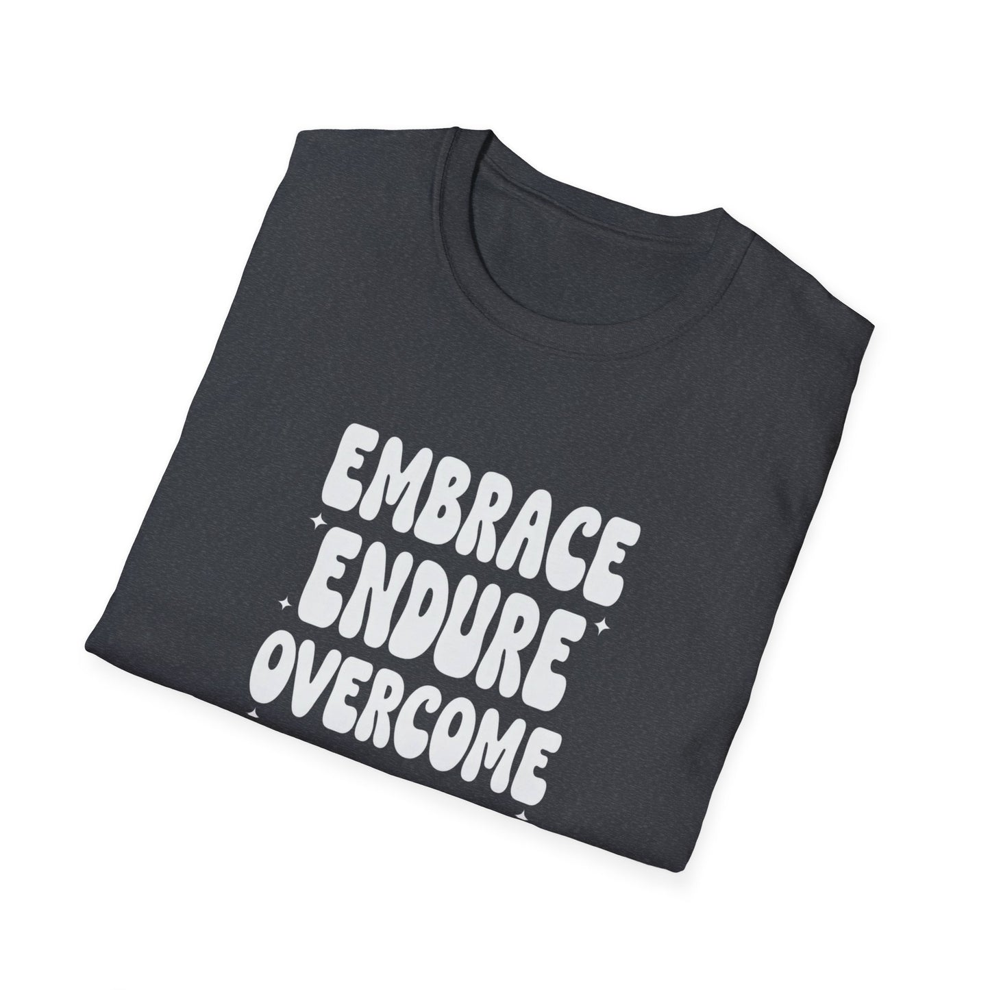 Embrace Endure Overcome