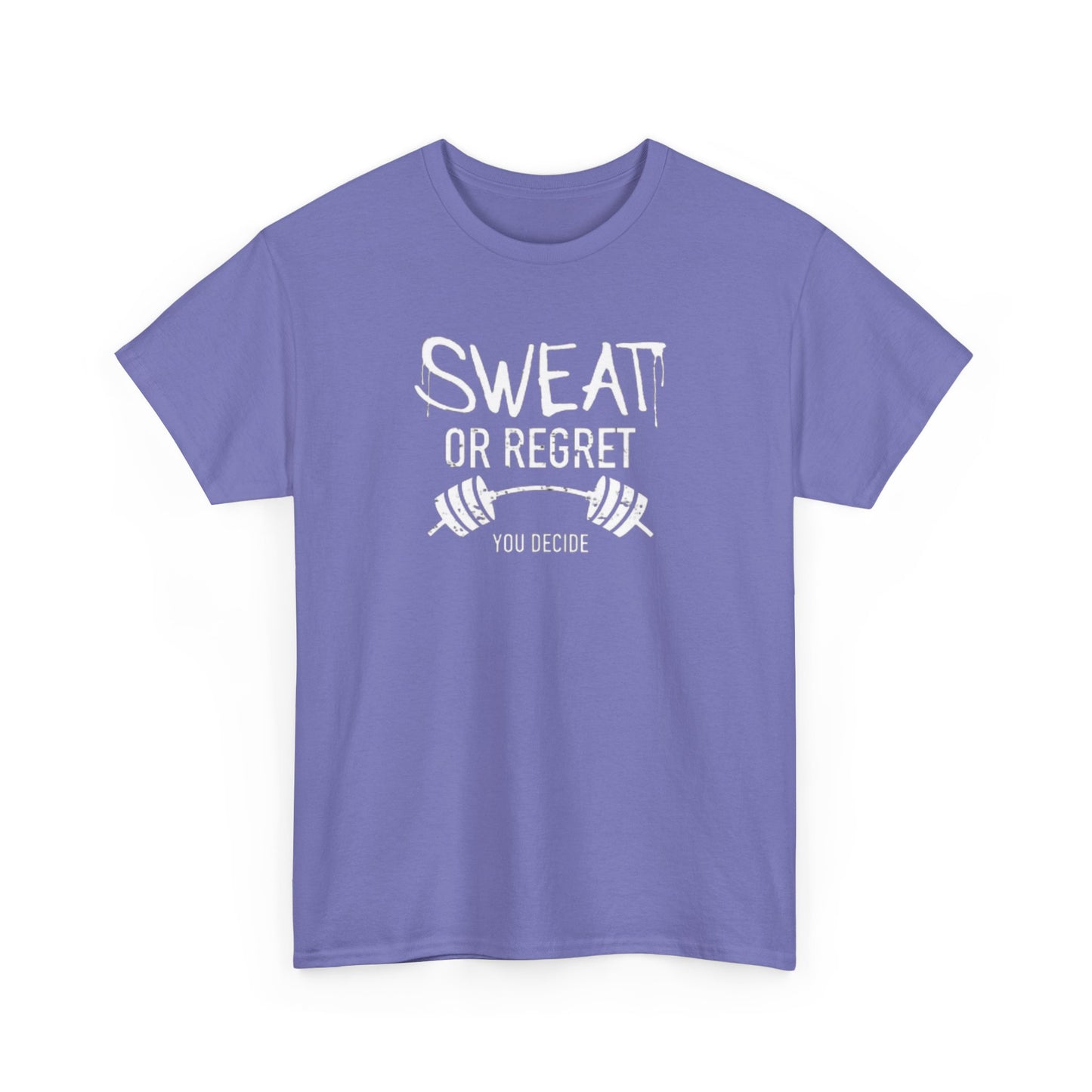 Sweat or Regret