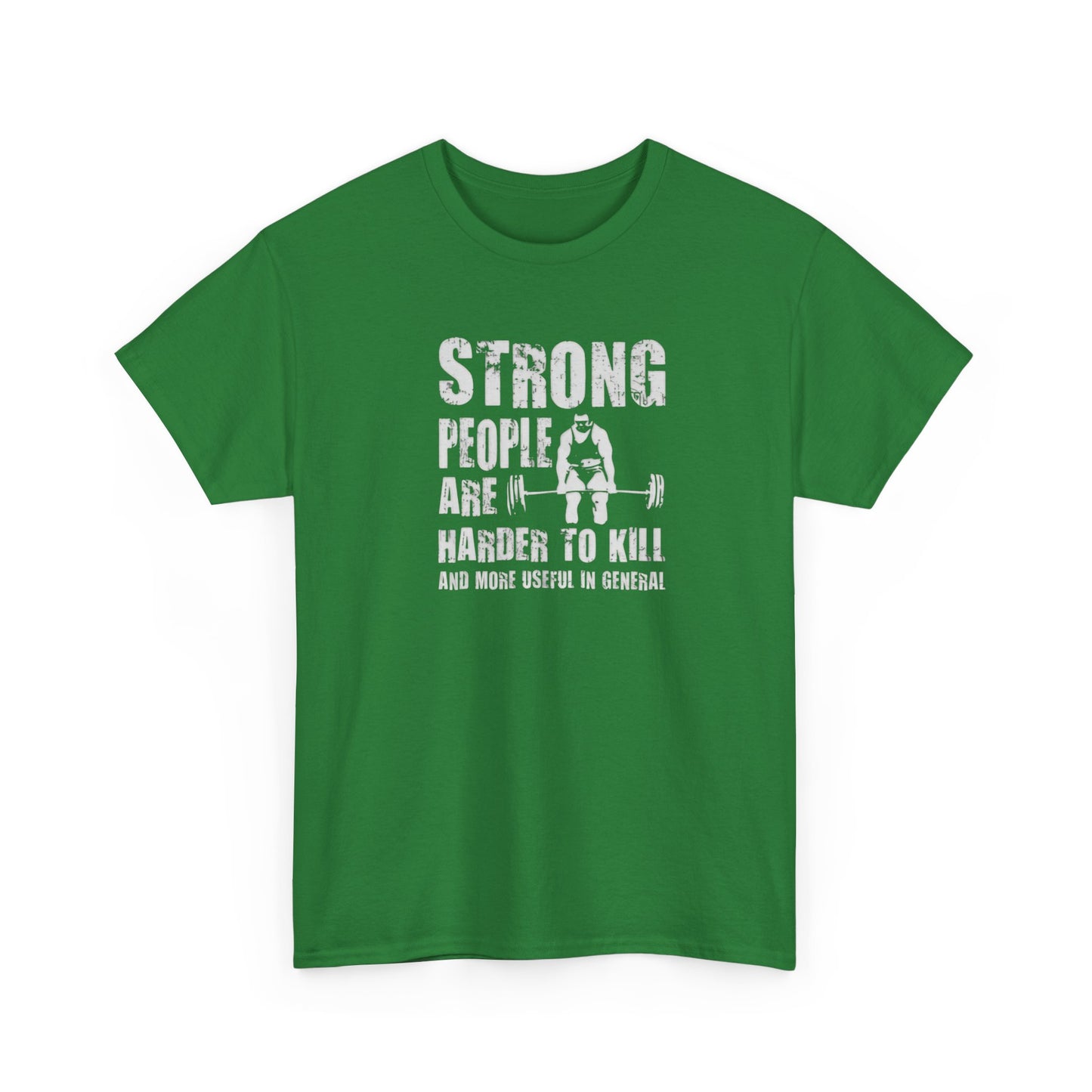 Strong People Are Harder to Kill