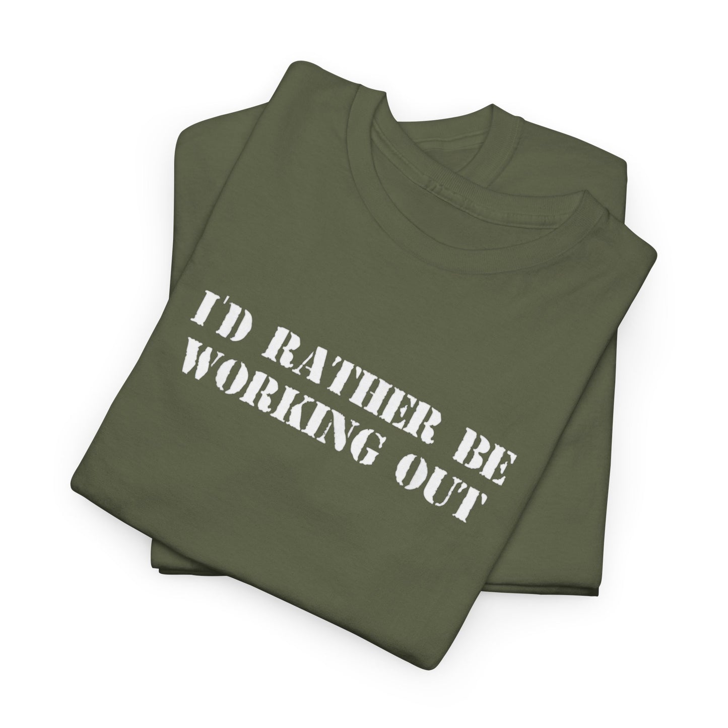 I'd Rather Be Working Out