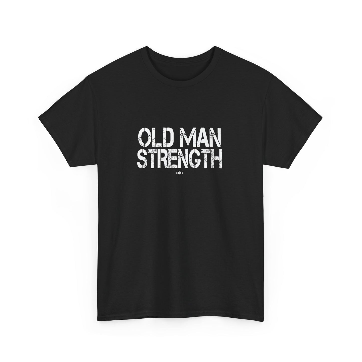 Old Man Strength ....That's It