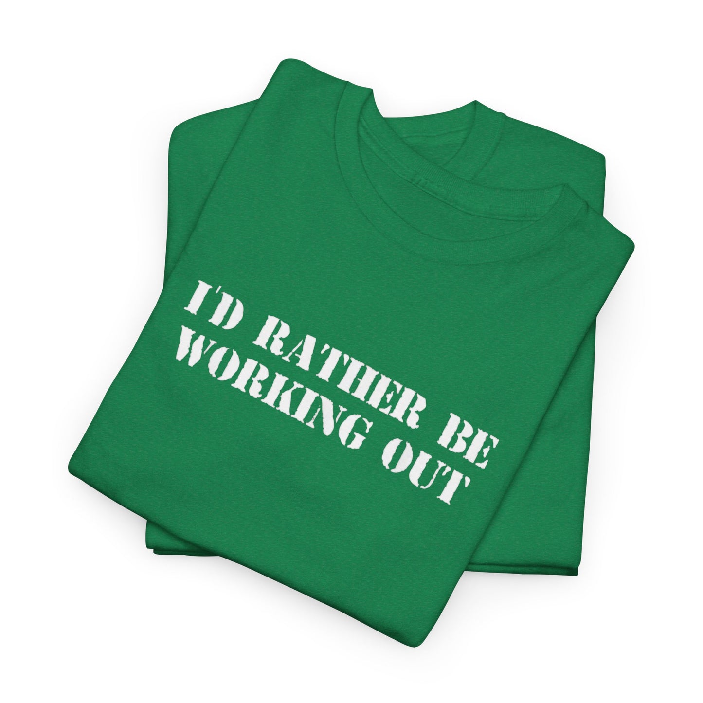 I'd Rather Be Working Out