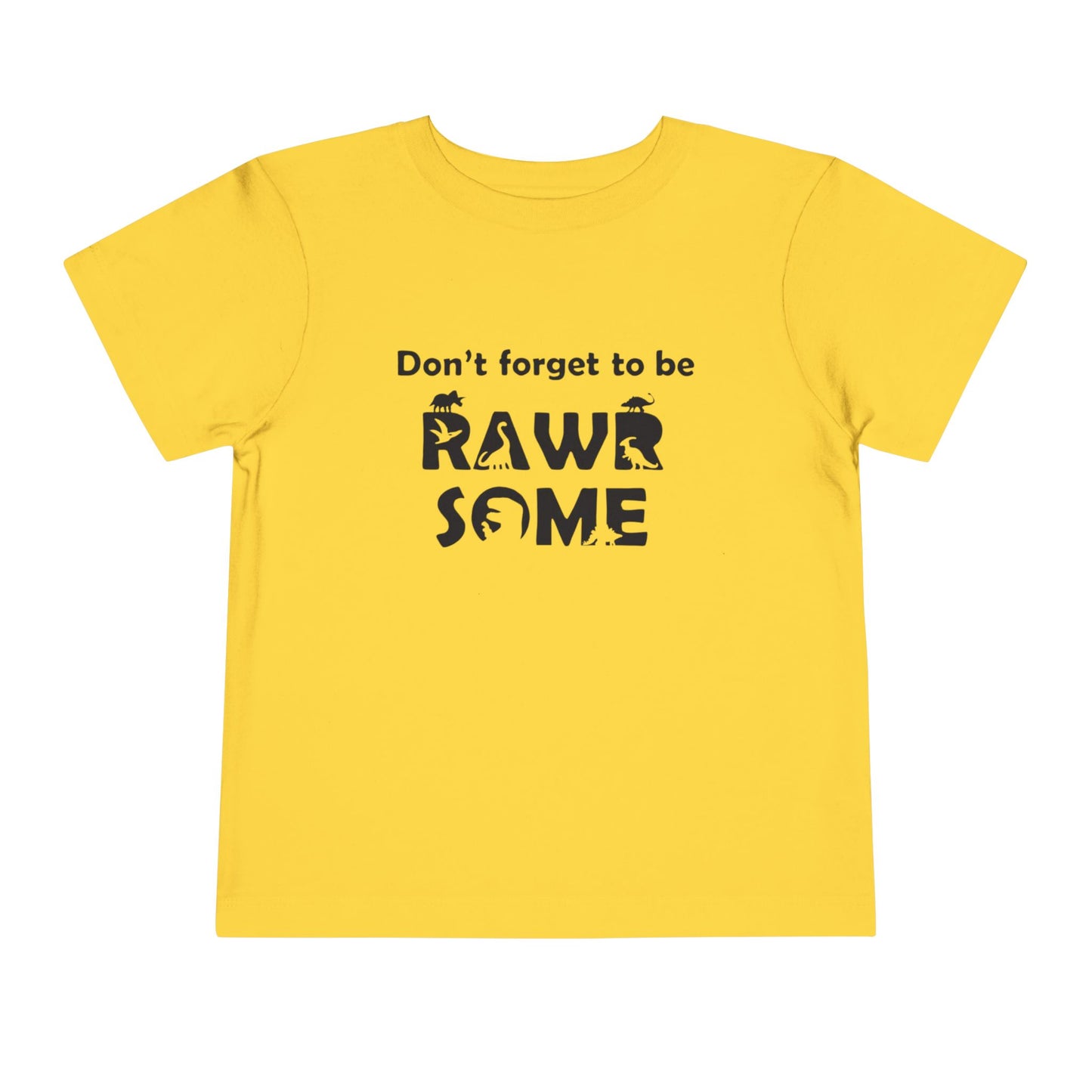 Don't Forget to be RAWR Some