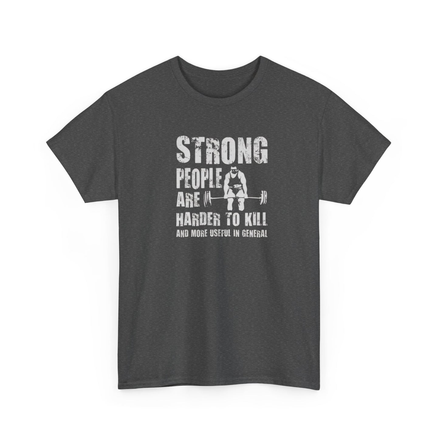 Strong People Are Harder to Kill