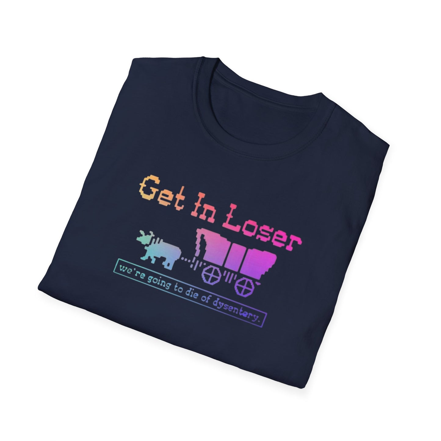 Get In Loser, We’re Going to Die of Dysentery