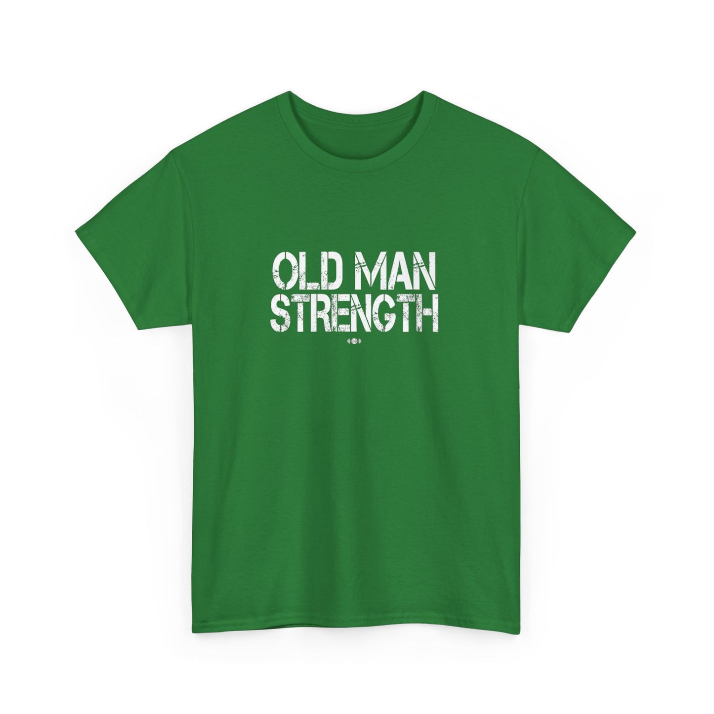 Old Man Strength ....That's It