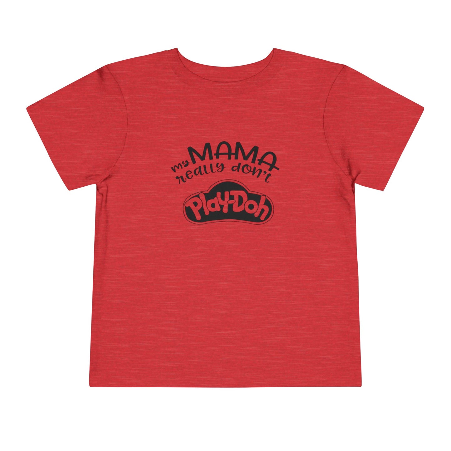 Momma Don’t Play-Doh Toddler