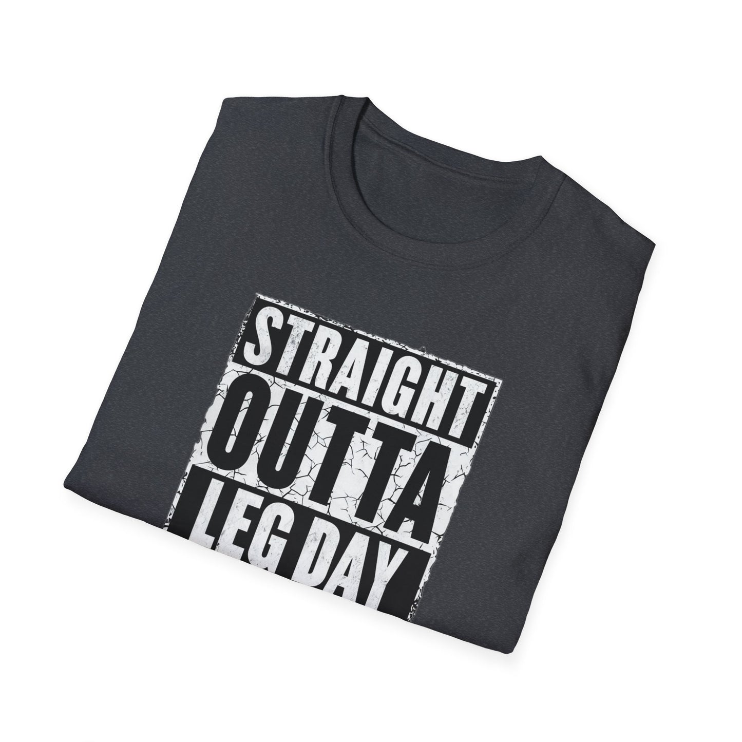 Straight Outta Leg Day