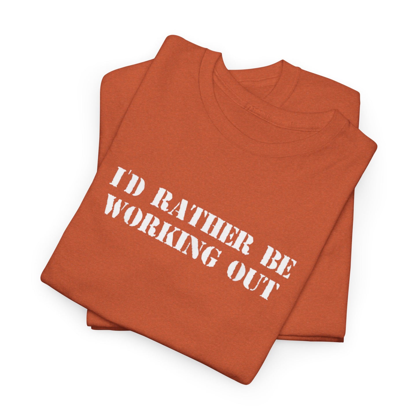I'd Rather Be Working Out