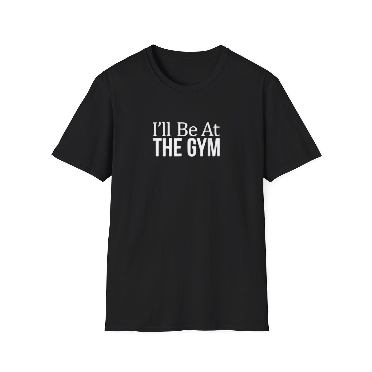 I'll be at the gym