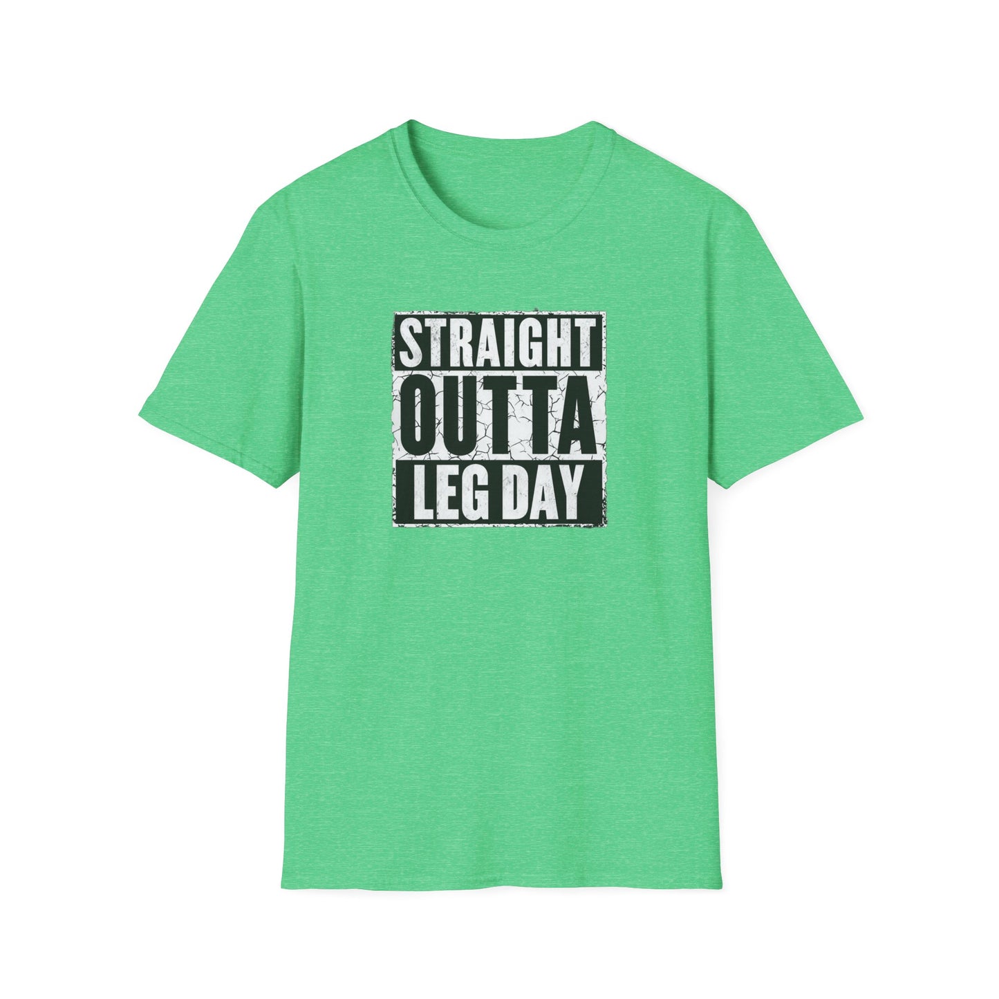 Straight Outta Leg Day