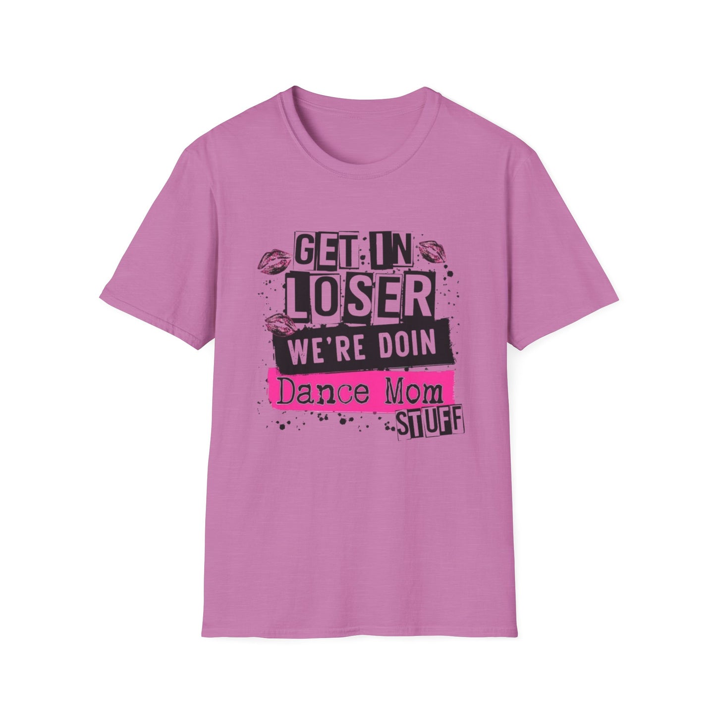 Get In Loser – Dance Mom Tee