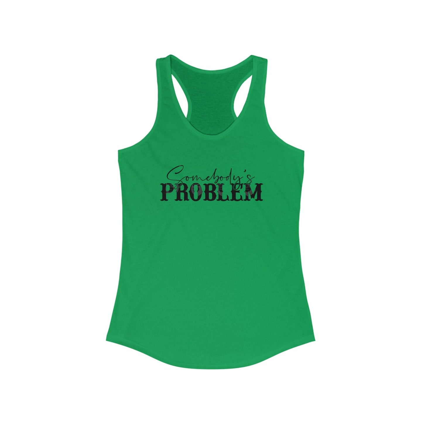 Someone’s Problem~ Racerback Tank