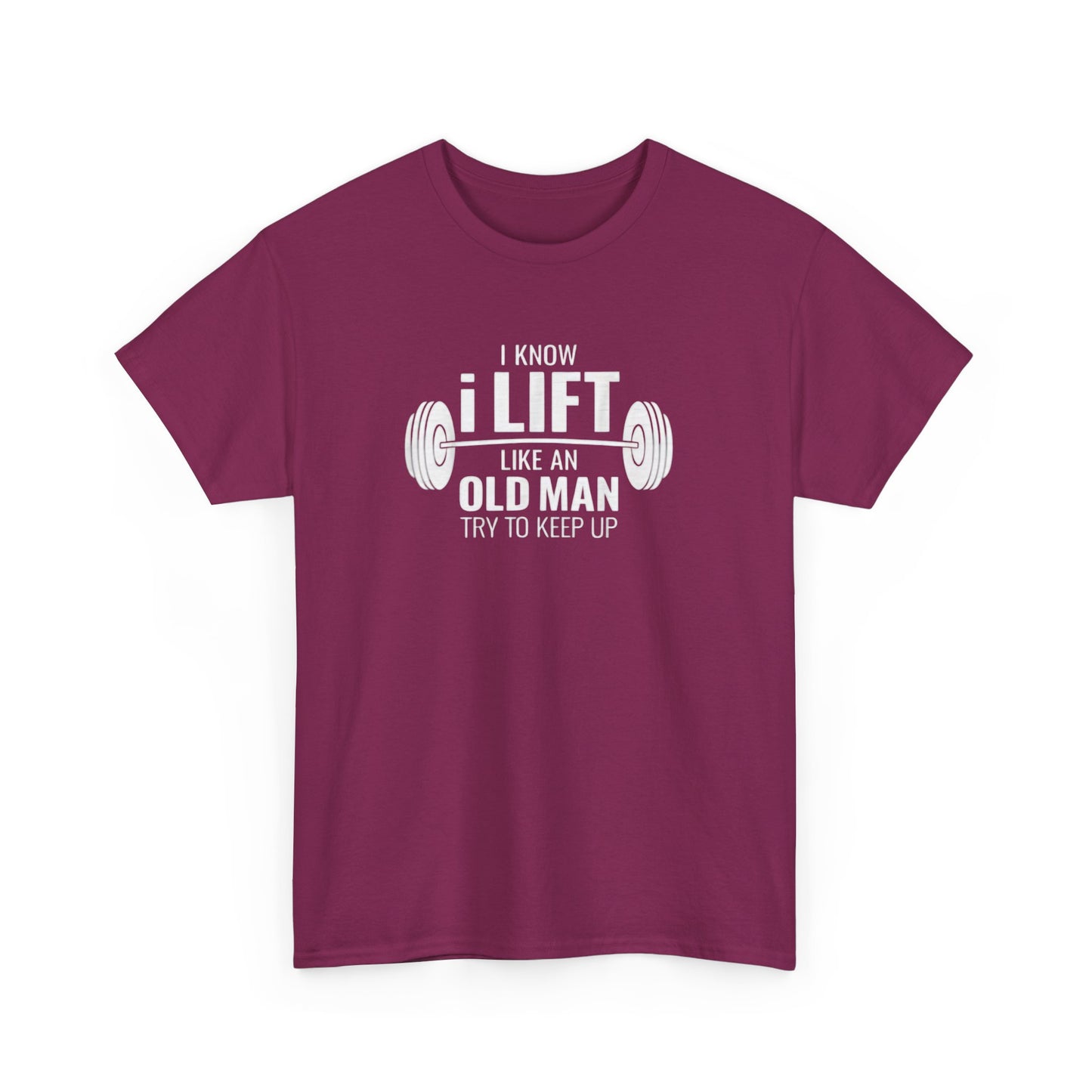 I Lift Like An Old Man