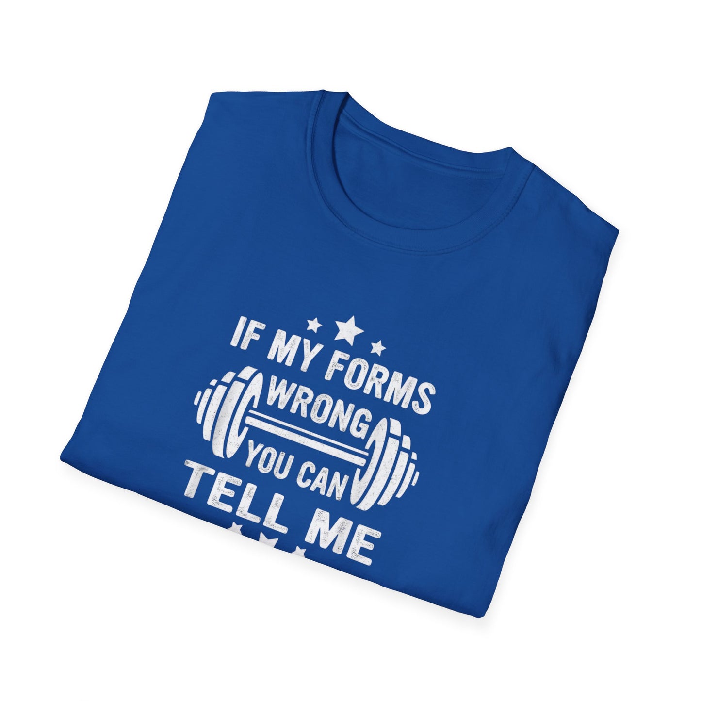 If My Forms Wrong You Can Tell Me
