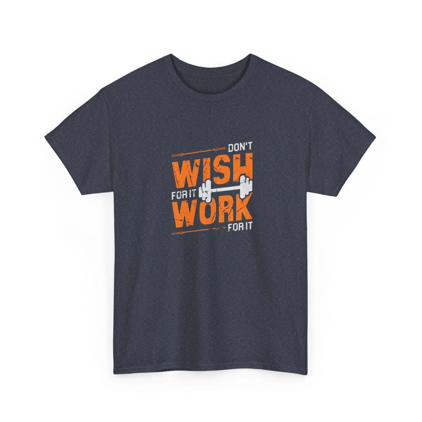 Don't Wish for It, Work for It