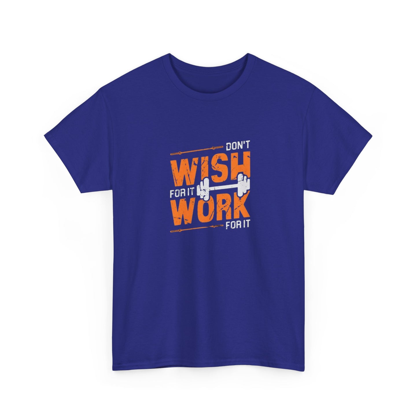 Don't Wish for It, Work for It