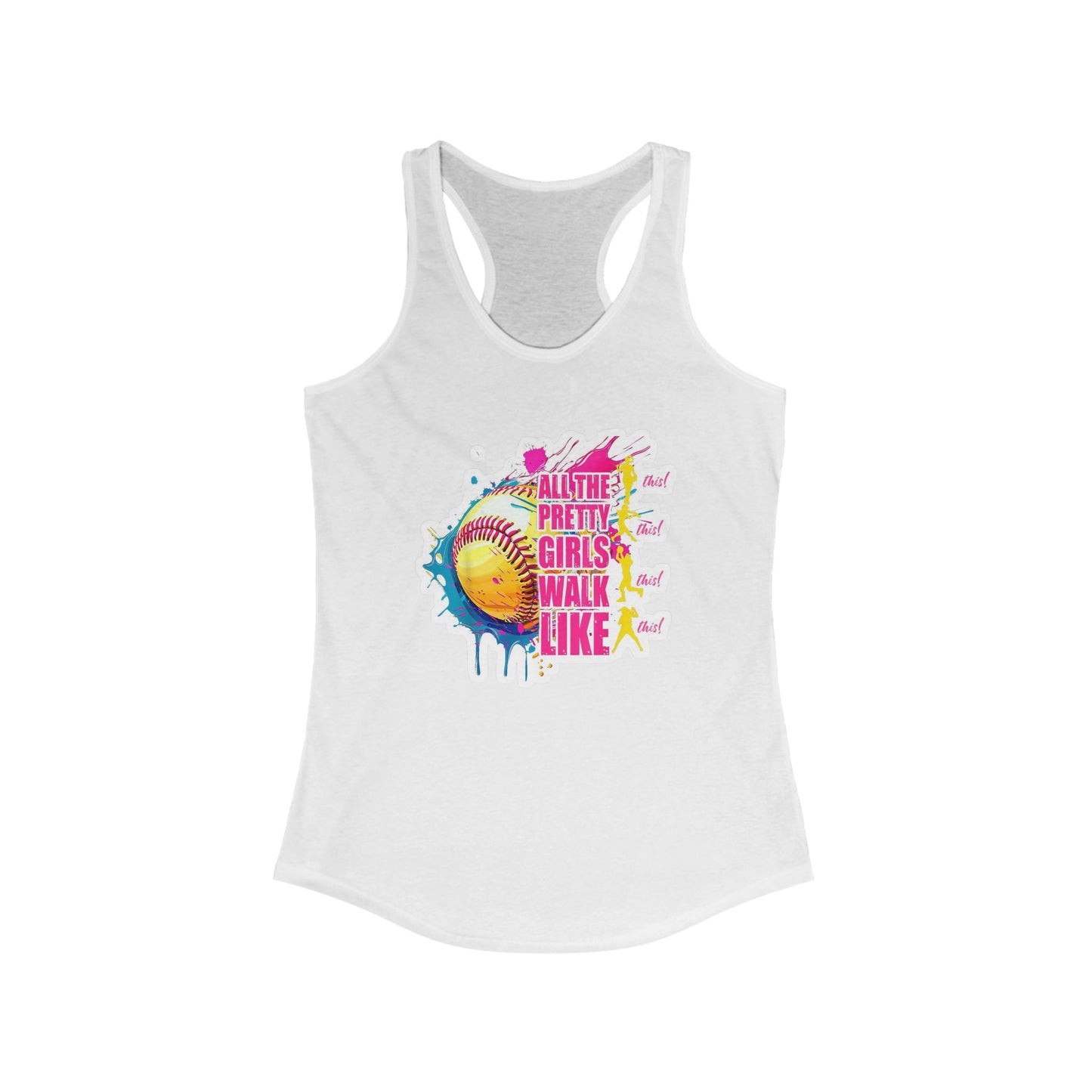 All the Pretty Girls Walk Like Softball – Racerback Tank Top