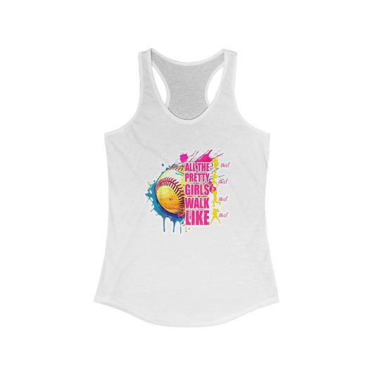All the Pretty Girls Walk Like Softball – Racerback Tank Top