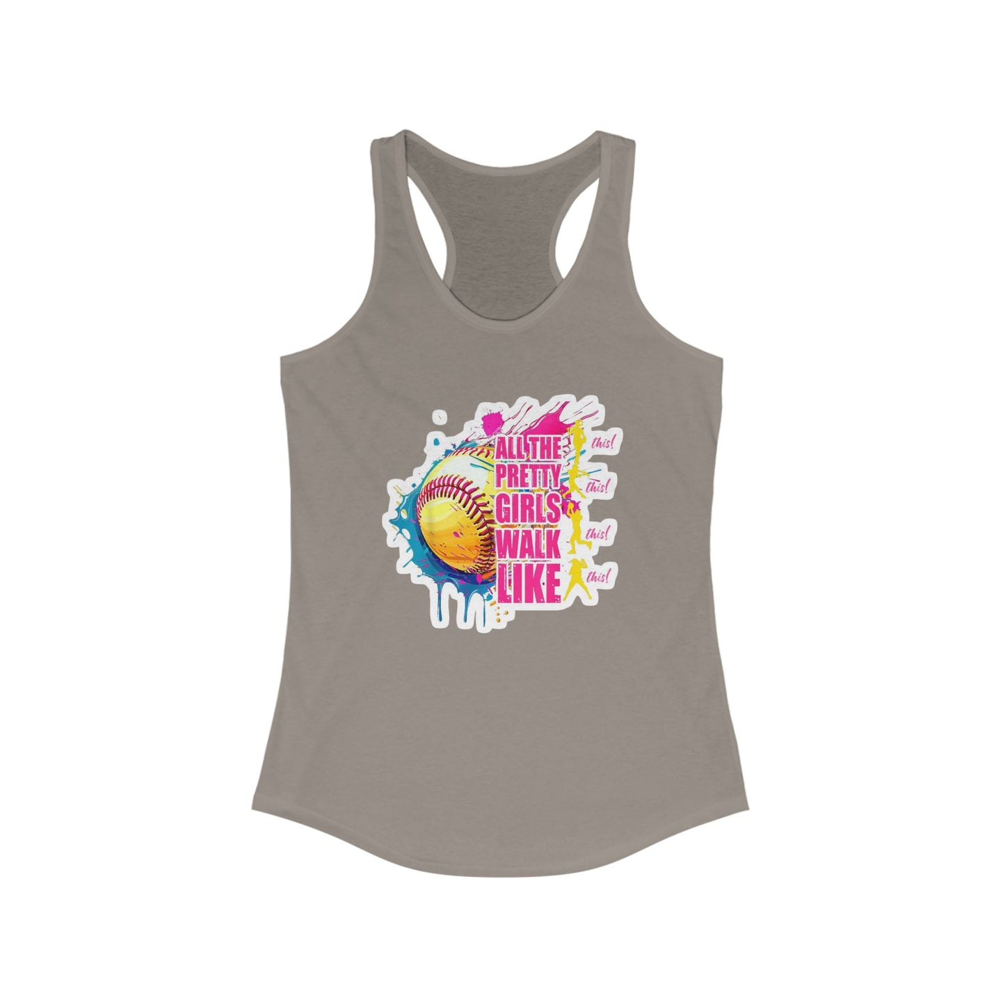 All the Pretty Girls Walk Like Softball – Racerback Tank Top