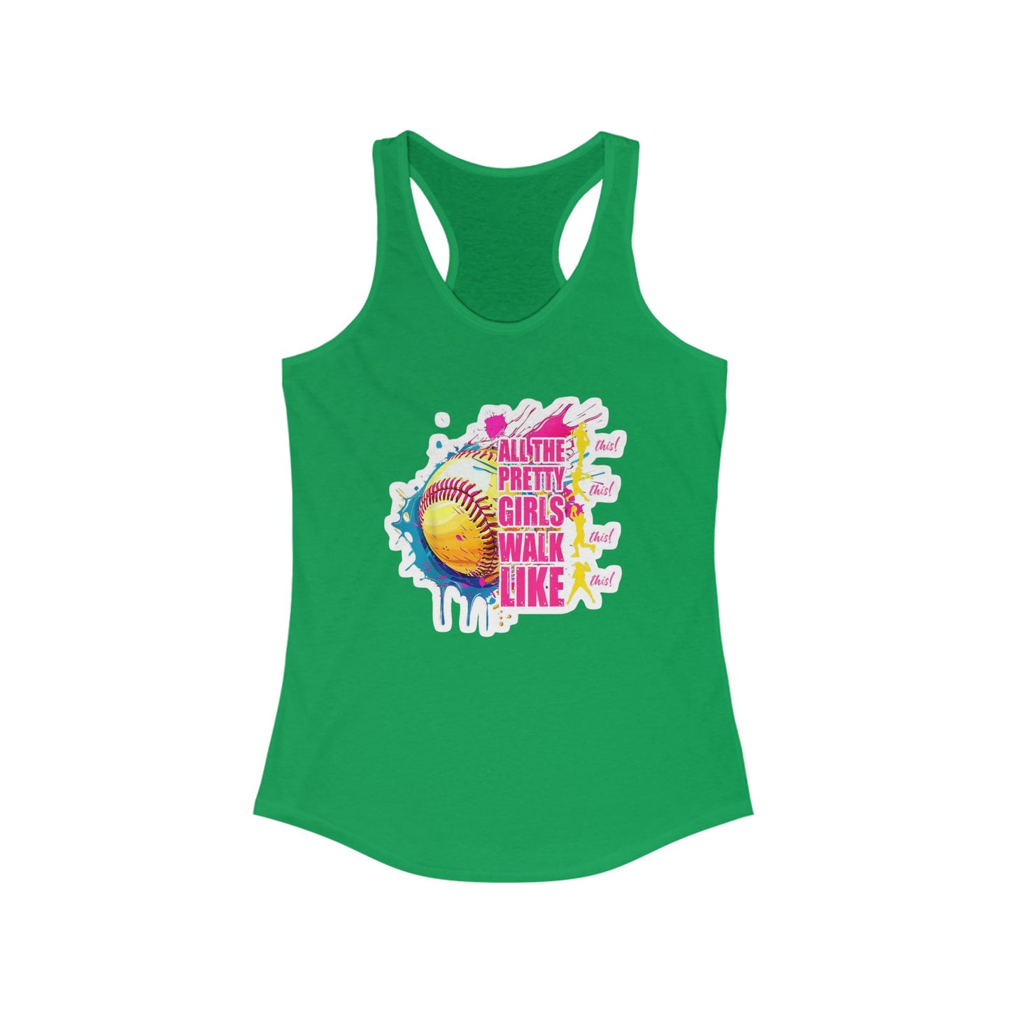 All the Pretty Girls Walk Like Softball – Racerback Tank Top