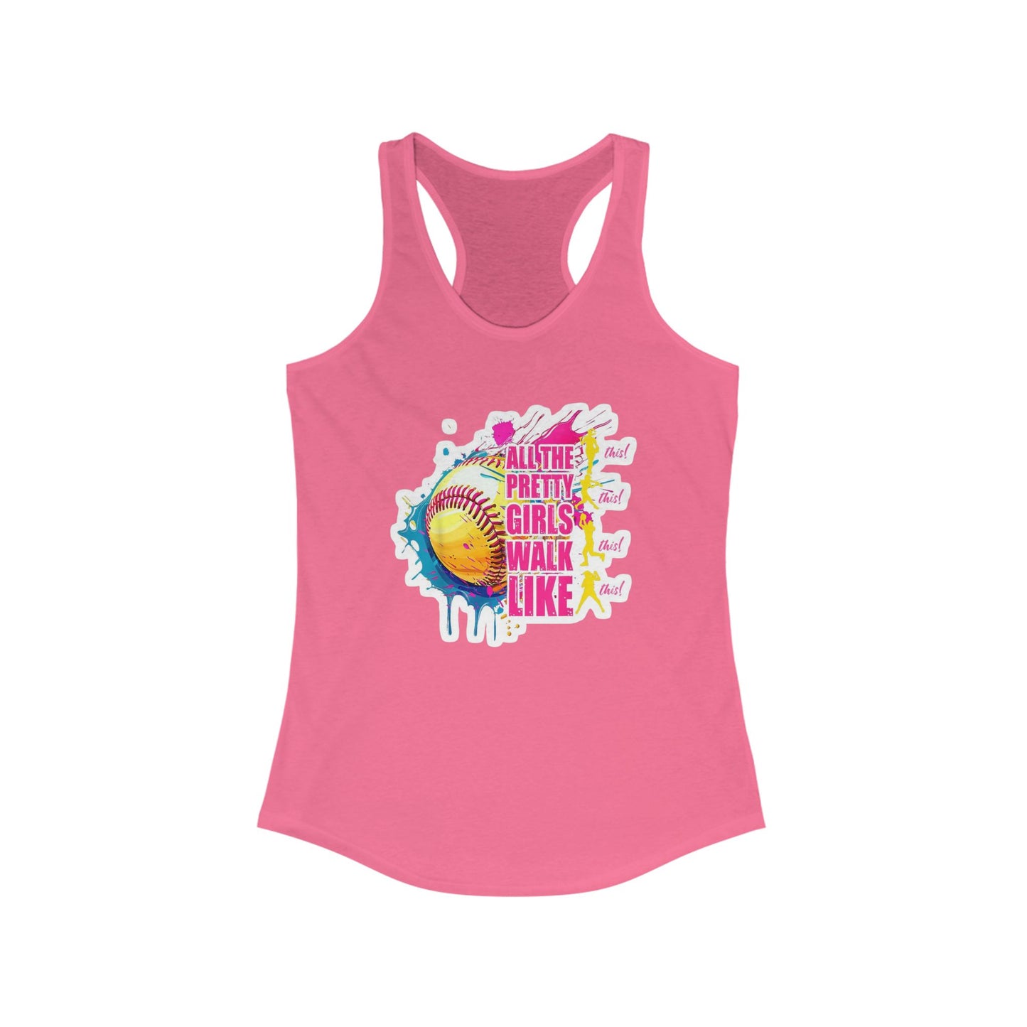 All the Pretty Girls Walk Like Softball – Racerback Tank Top
