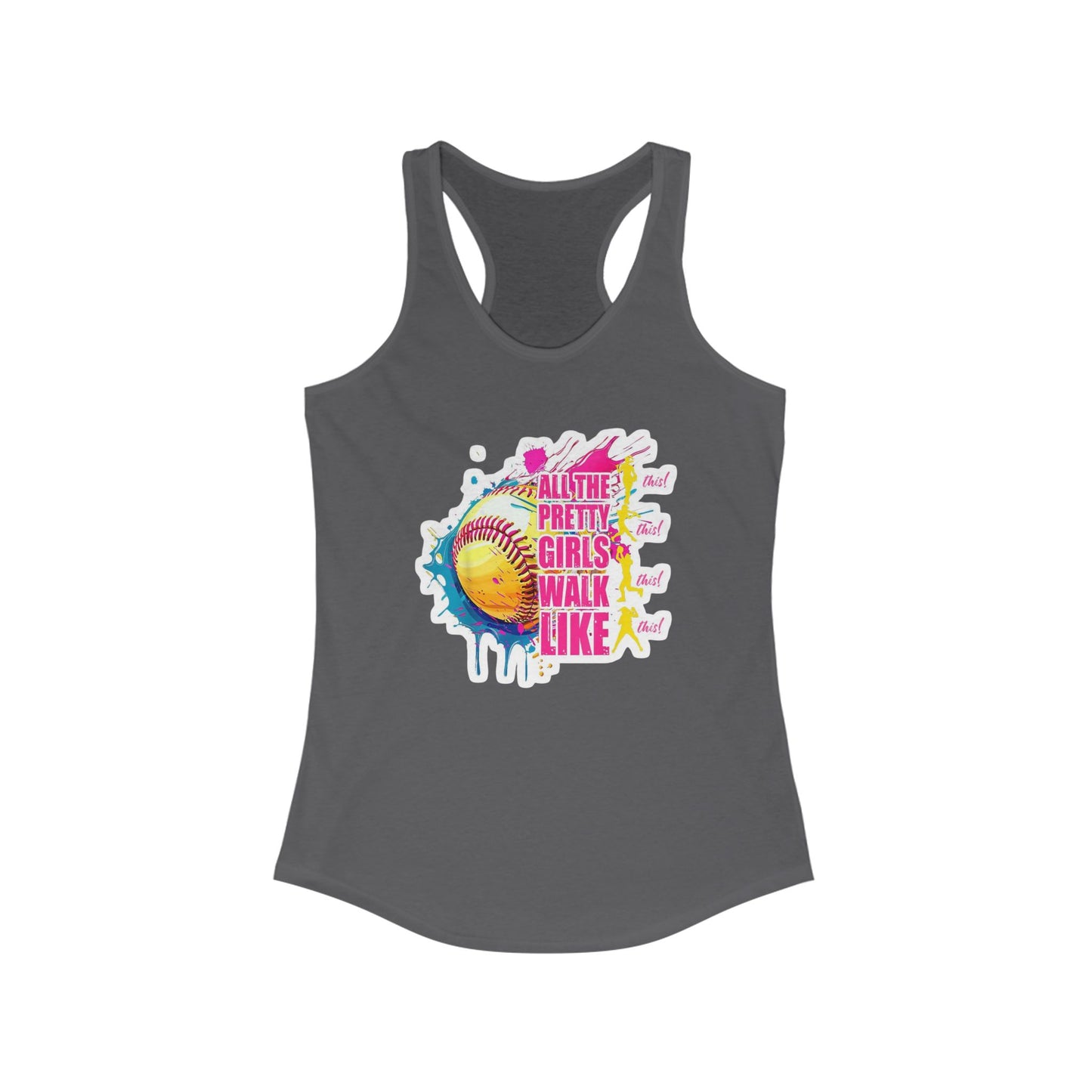 All the Pretty Girls Walk Like Softball – Racerback Tank Top