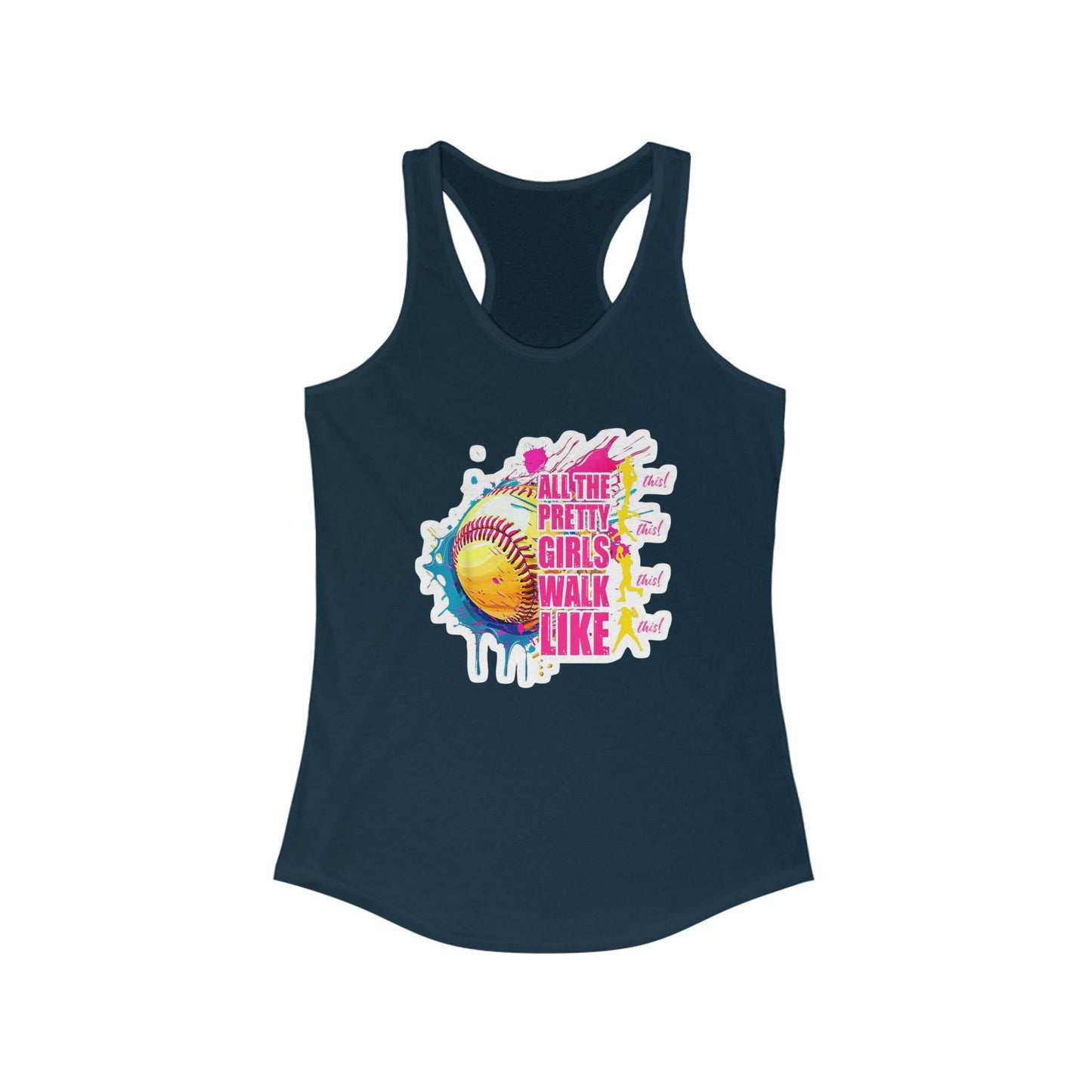 All the Pretty Girls Walk Like Softball – Racerback Tank Top