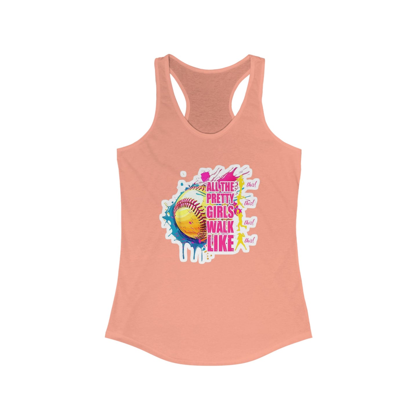 All the Pretty Girls Walk Like Softball – Racerback Tank Top