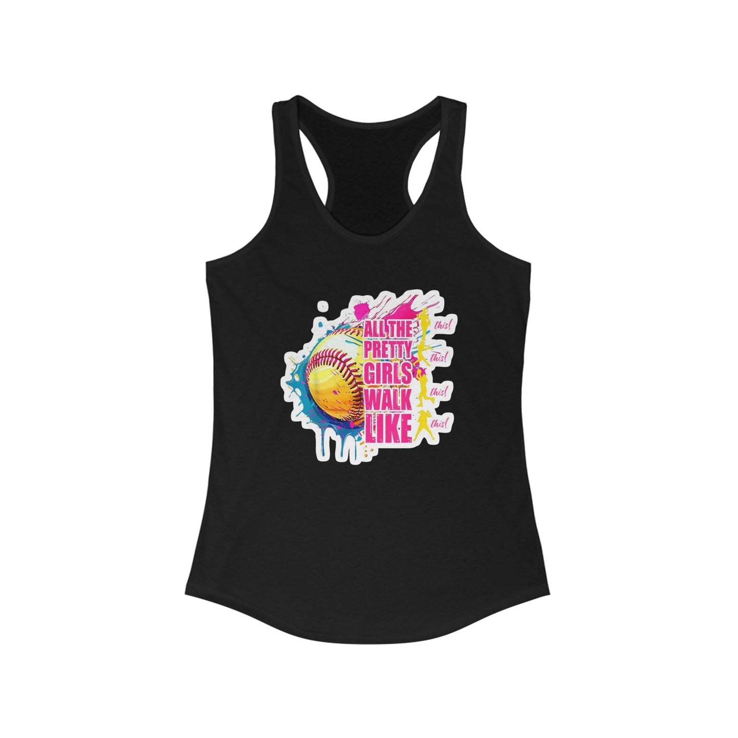 All the Pretty Girls Walk Like Softball – Racerback Tank Top