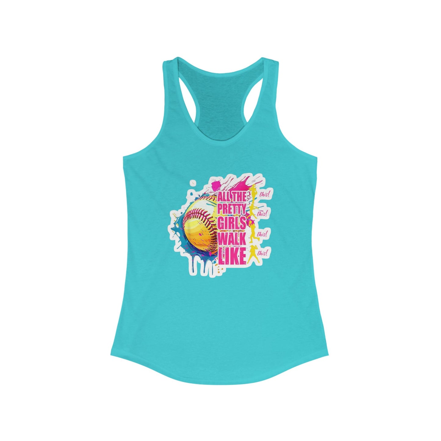 All the Pretty Girls Walk Like Softball – Racerback Tank Top