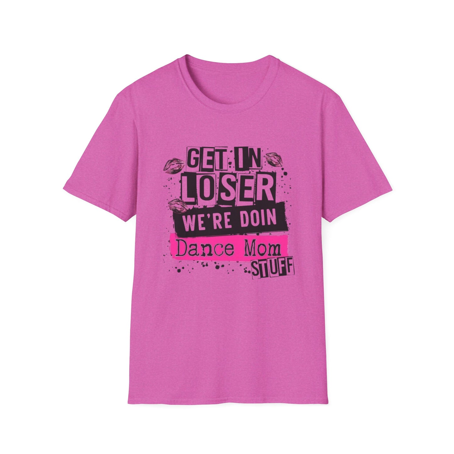 Get In Loser – Dance Mom Tee