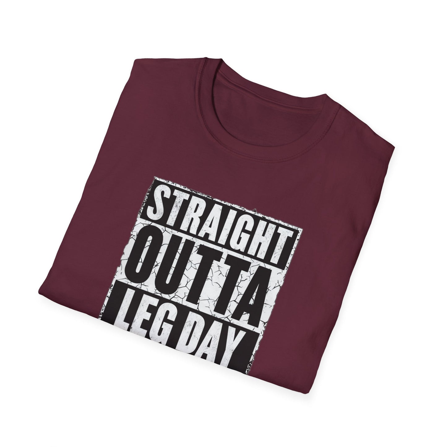 Straight Outta Leg Day