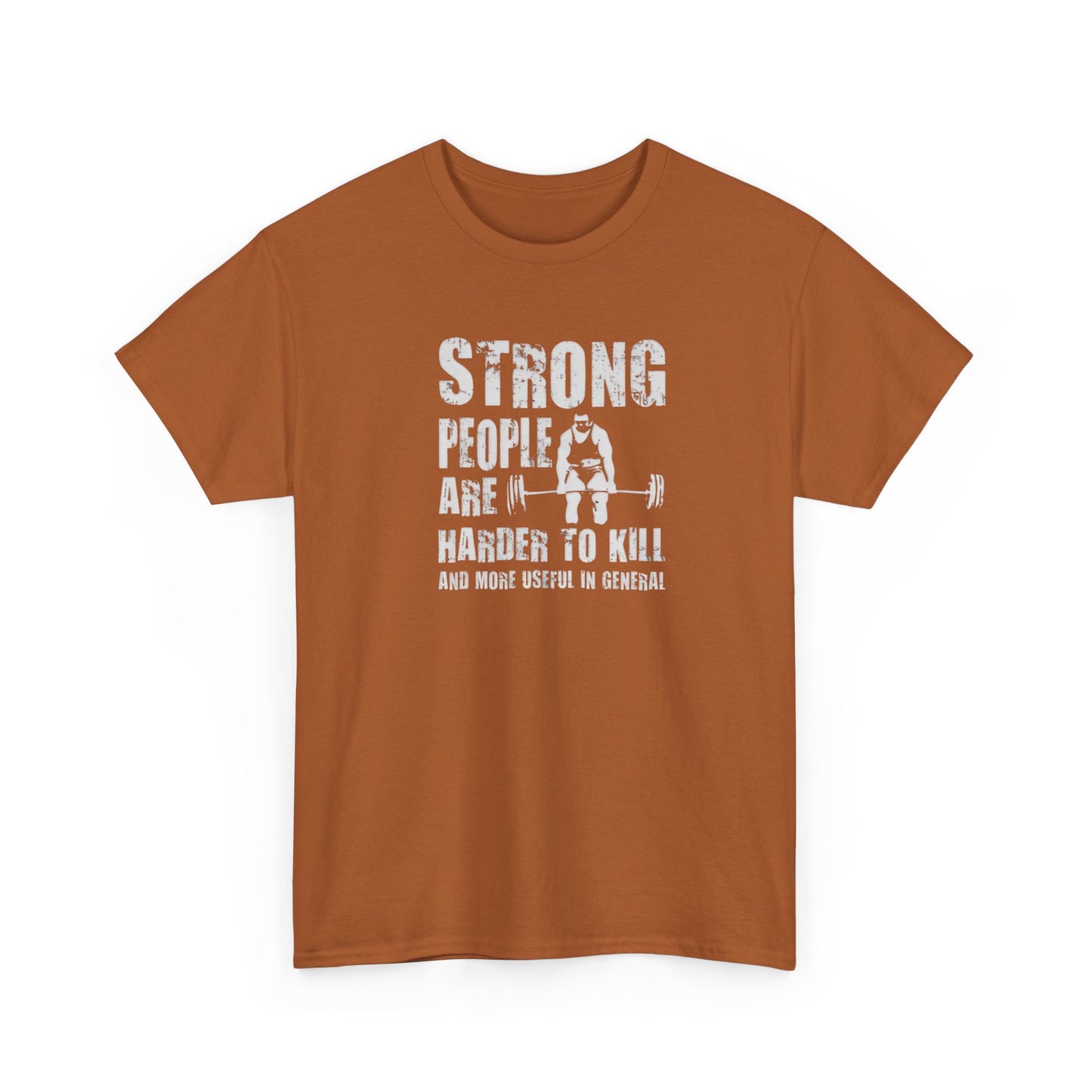 Strong People Are Harder to Kill