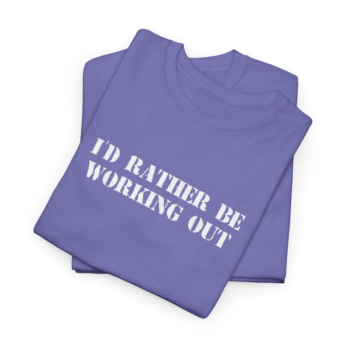 I'd Rather Be Working Out