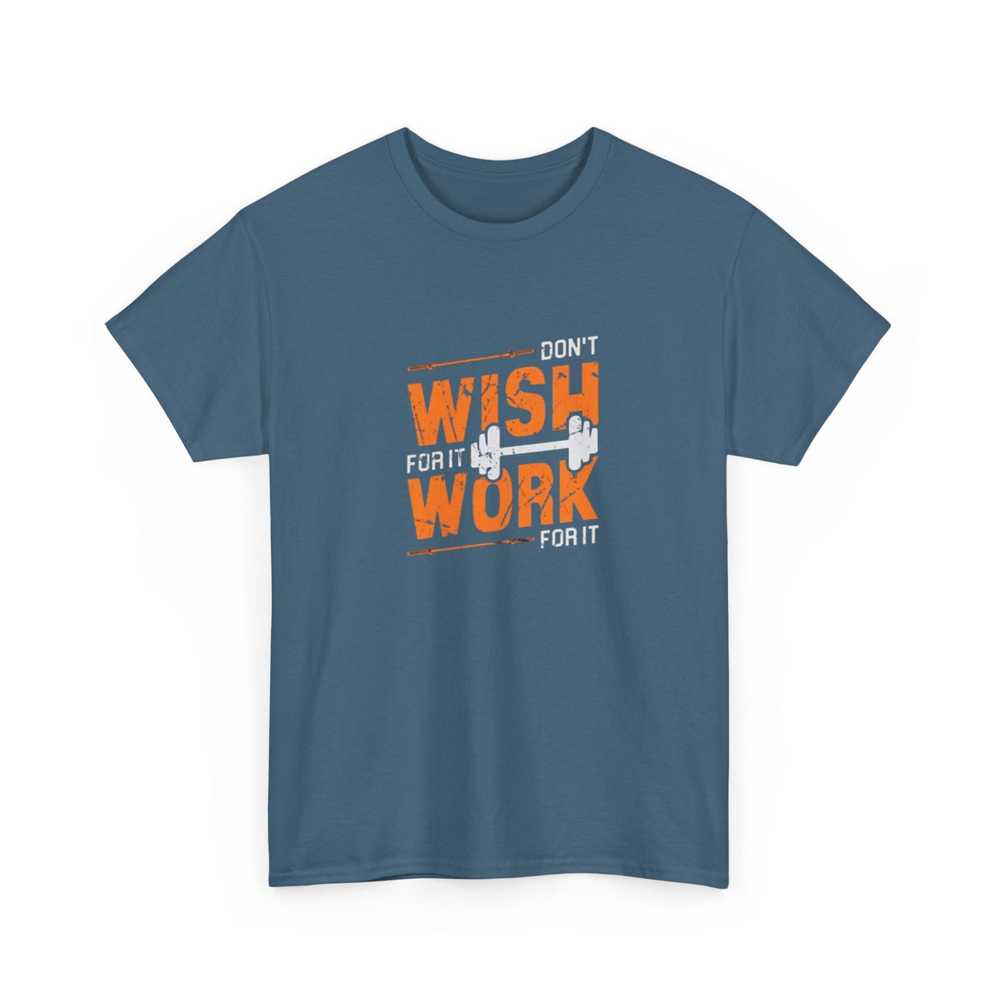 Don't Wish for It, Work for It