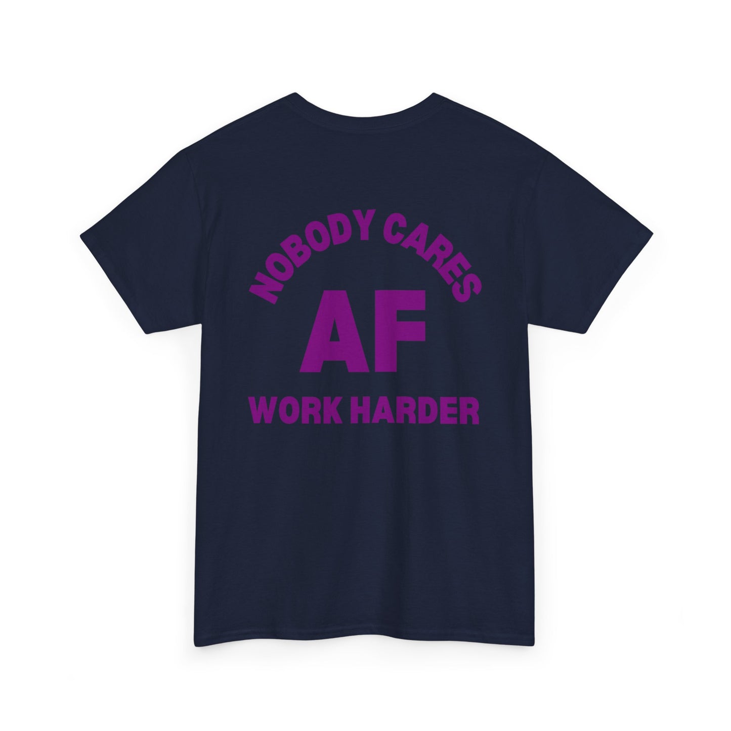 AF Work Harder No One Cares