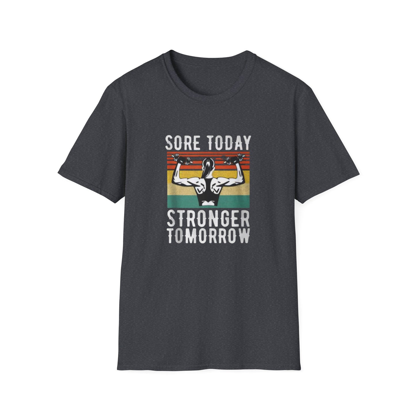 Sore Today Stronger Tomorrow