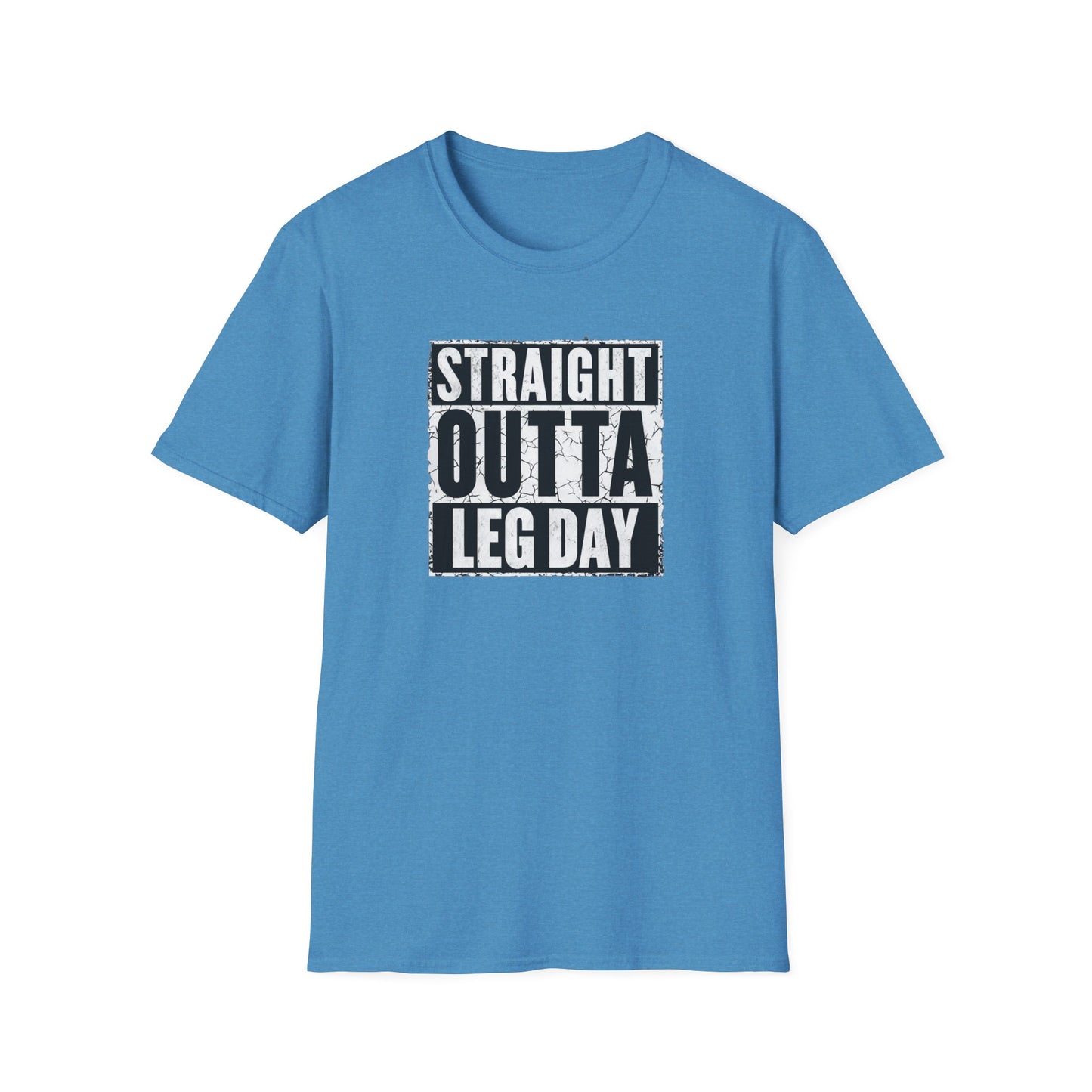 Straight Outta Leg Day